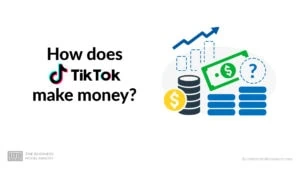 How Does TikTok Make Money?